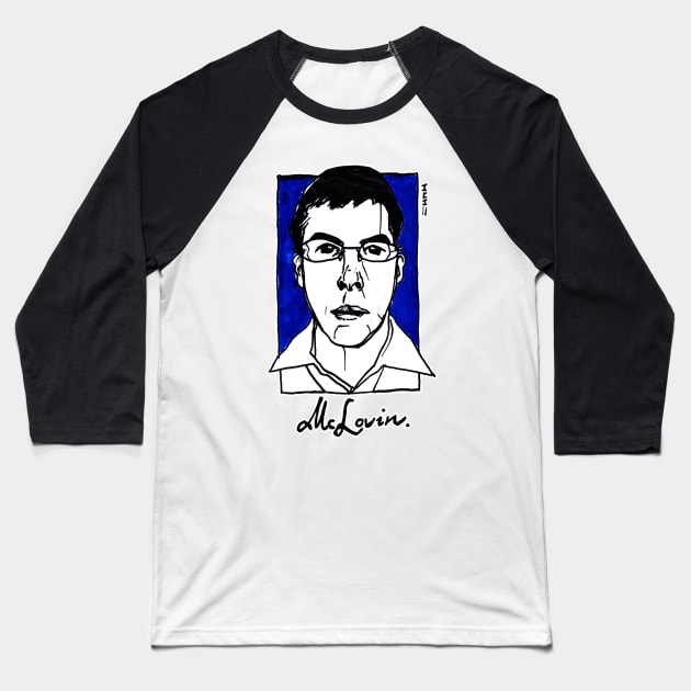 McLovin Superbad Baseball T-Shirt by sketchnkustom